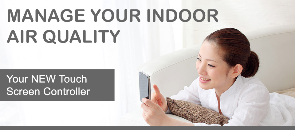 Manage Your Indoor Air Quality - Touch Screen Controller